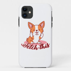 Funny Corgi Dog Middle Finger Fetch This iPhone 11 Case