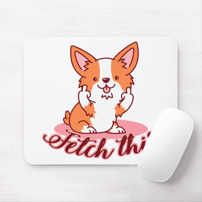 Funny Corgi Dog Middle Finger Fetch This Mouse Mat (With Mouse)