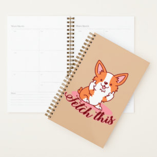 Funny Corgi Dog Middle Finger Fetch This Planner