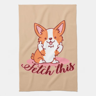 Funny Corgi Dog Middle Finger Fetch This Tea Towel