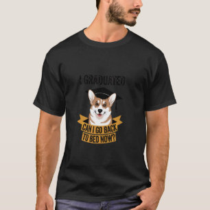 Funny Corgi Graduation Graduated Go Bed Sleepy Tir T-Shirt