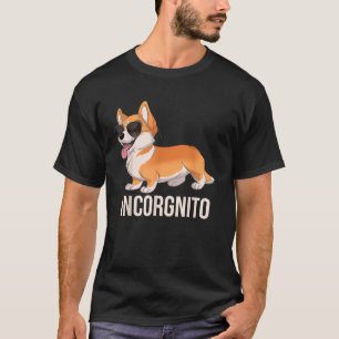 Funny Corgi Incorgnito Cute Incognito Corgi with S T-Shirt