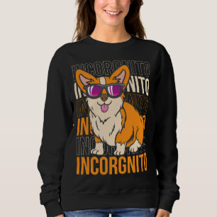 Funny Corgi Incorgnito Dog Pun Cute Pet Sweatshirt