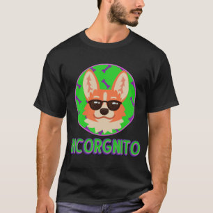Funny Corgi Lover Gift Incorgnito Cute Dog Owner G T-Shirt