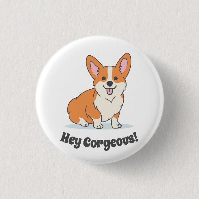 Funny Corgi Puppy - Hey Corgeous 3 Cm Round Badge (Front)