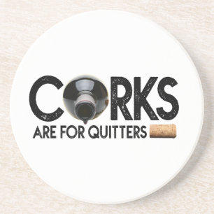 Funny "Corks are for Quitters" Sandstone Coaster