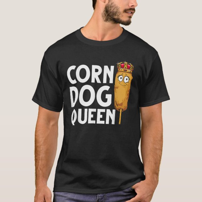 Funny Corn Dog Gift Kids Women Queen Hotdog Sausag T-Shirt (Front)