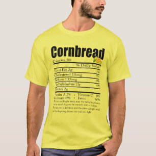 Funny Cornbread Nutrition Facts Thanksgiving Chris T-Shirt
