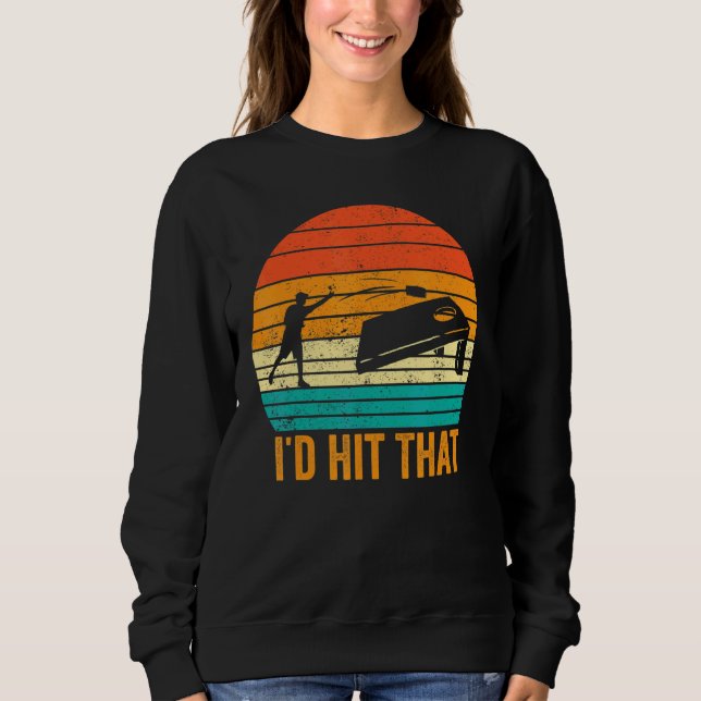 Funny Cornhole Corn Hole Retro I'd Hit That Sweatshirt (Front)