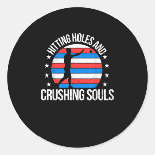 Funny Cornhole Hitting Holes and Crushing Souls Classic Round Sticker