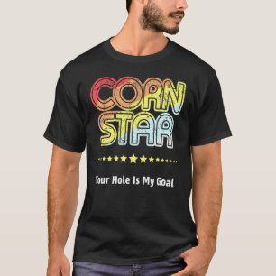 Funny Cornhole Team Cornstar Your Hole Is My Goal T-Shirt