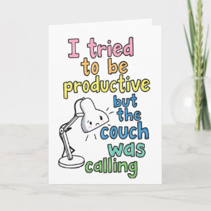 Funny "Couch Was Calling" Productive Work Humor Card