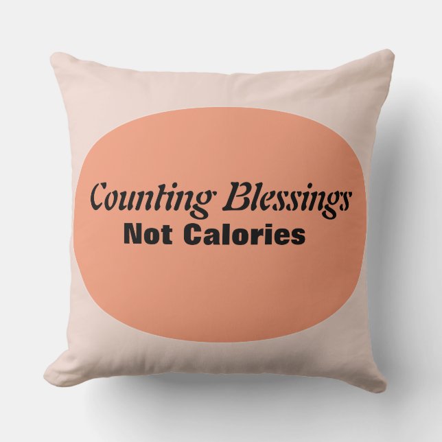 Funny Counting Blessings Not Calories Thankful  Cushion (Front)