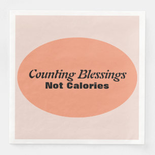 Funny Counting Blessings Not Calories Thankful Napkin