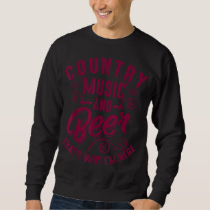 Funny Country Music And Beer Cute Singer Alcohol L Sweatshirt