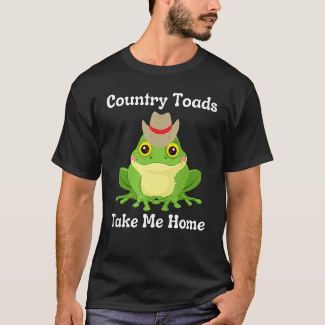 Funny Country Toads Take Me Home Toad Lover Countr T-Shirt (Front)