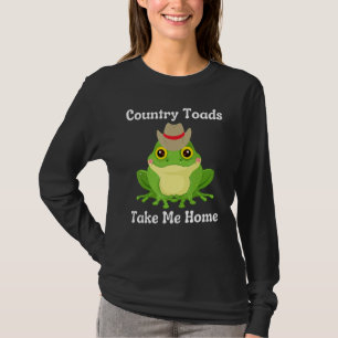 Funny Country Toads Take Me Home Toad Lover Countr T-Shirt