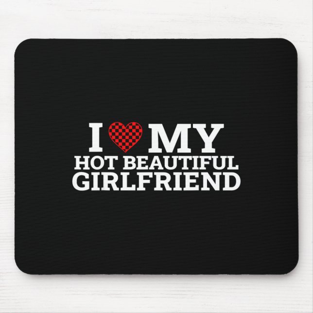Funny Couple Matching I Love My Hot Beautiful Girl Mouse Mat (Front)