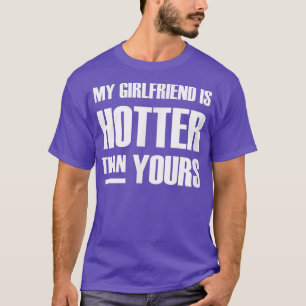 Funny Couple My Girlfriend Is Hotter Than Yours T-Shirt