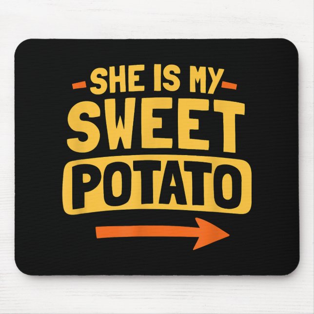 Funny Couples Matching She Is My Sweet Potato Shir Mouse Mat (Front)