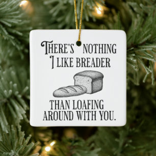 Funny Couple's Pun Joke Bread Gift Ceramic Ornament