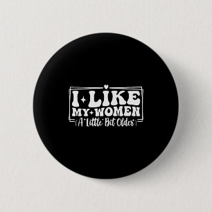 Funny Couples Quotes I Like My Women A Little Bit  6 Cm Round Badge