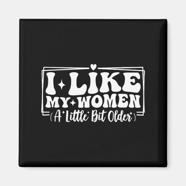 Funny Couples Quotes I Like My Women A Little Bit  Magnet (Front)
