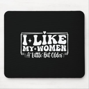 Funny Couples Quotes I Like My Women A Little Bit  Mouse Mat