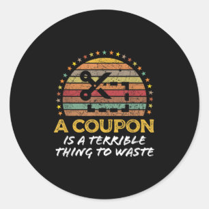 Funny Couponing, Coupon Clipper Money Saver Quote  Classic Round Sticker