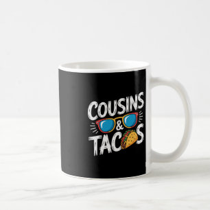 Funny Cousins And Tacos Cousin Vacation Coffee Mug