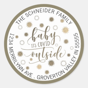 Funny COVID-19 BABY ITS COVID OUTSIDE Address Classic Round Sticker
