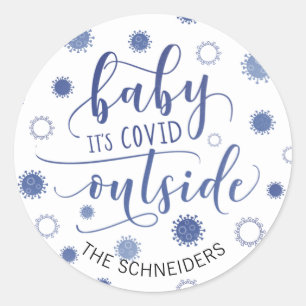 Funny COVID-19 BABY ITS COVID OUTSIDE Name Classic Round Sticker