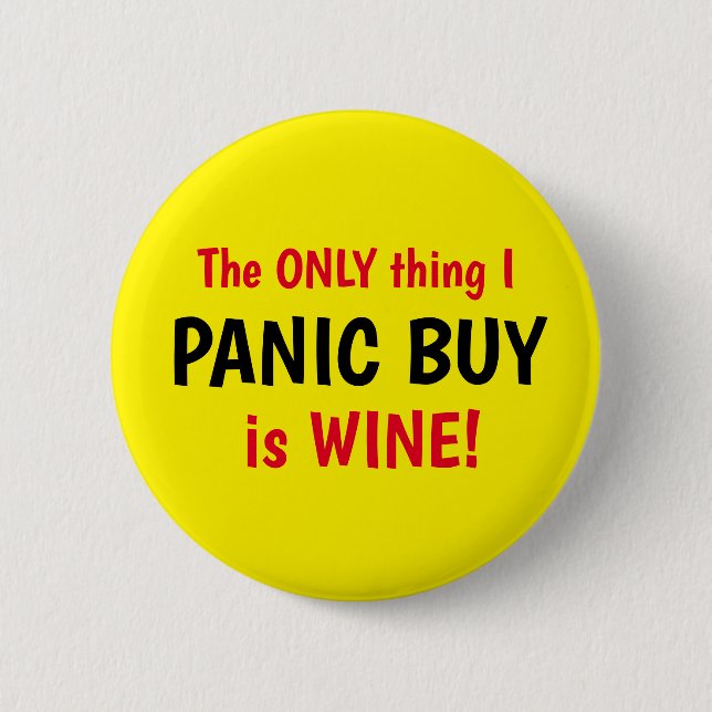 Funny Covid Panic Buy Wine Yellow Button (Front)
