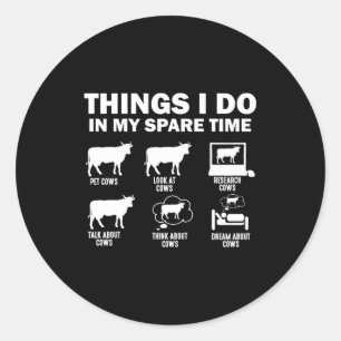 Funny Cow 6 Things I Do In My Spare Time Cows Classic Round Sticker