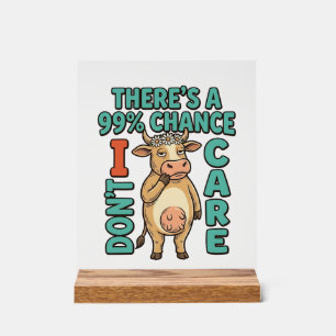 Funny Cow 99% Chance I Dont Care Vintage Graphic_1 Acrylic Sign