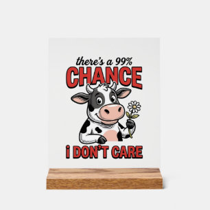 Funny Cow Chance I Don’t Care Vintage Acrylic Sign