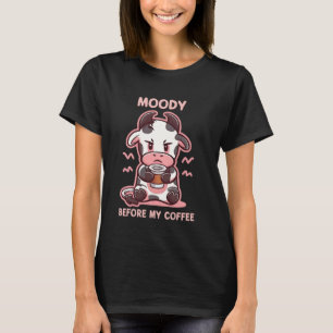 Funny Cow Coffee Moody Before My Coffee Pun Graphi T-Shirt