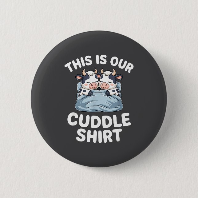 Funny Cow Couple Idea This Is Our Cuddle  6 Cm Round Badge (Front)