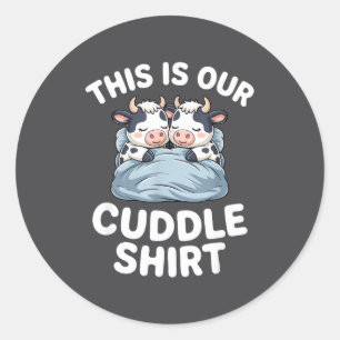 Funny Cow Couple Idea This Is Our Cuddle  Classic Round Sticker
