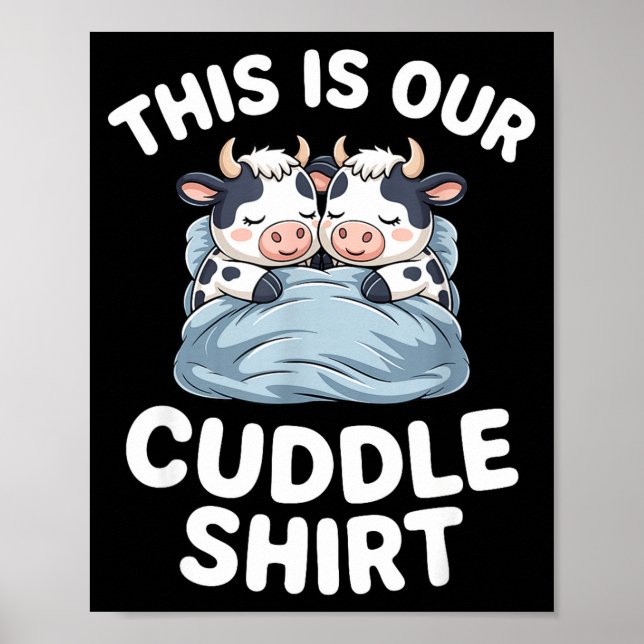 Funny Cow Couple Idea This Is Our Cuddle  Poster (Front)