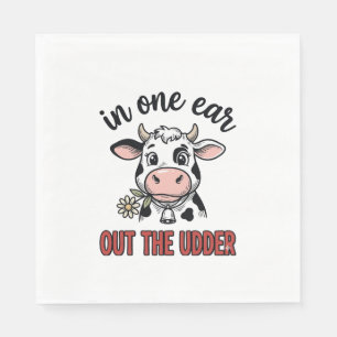 Funny Cow In One Ear Out The Udder Shirt Design_1 Napkin