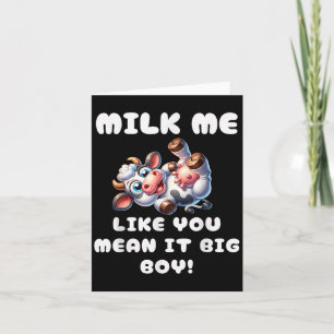 Funny Cow - Milk Me Like You Mean It Big Boy - Hil Card