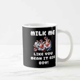 Funny Cow - Milk Me Like You Mean It Big Boy - Hil Coffee Mug