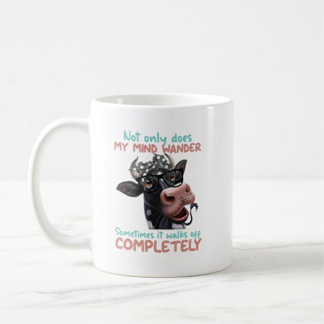 Funny Cow Not Only Does My Mind Wander Coffee Mug (Left)