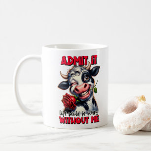 Funny Cow Quote Saying  Coffee Mug