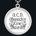 Funny Cow Silver Plated Necklace<br><div class="desc">I have obsessive cow disorder. I love cows. Moo! I am OCD for cow gifts. A cute Holstein cow present.</div>