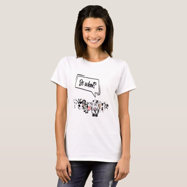 Funny Cow so what consequence joke T-Shirt (Front Full)