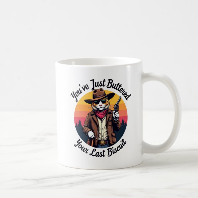 Funny Cowboy Cat | You've Just Buttered  Coffee Mug (Right)