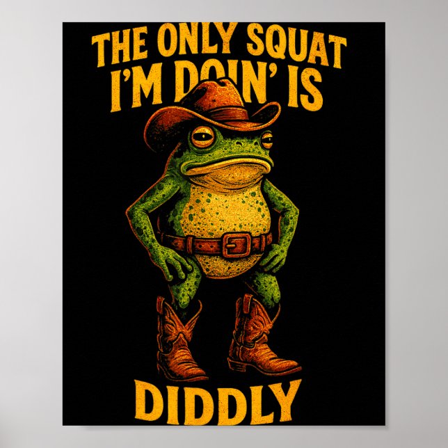 Funny Cowboy Frog Graphic The Only Squat I’m Doin’ Poster (Front)
