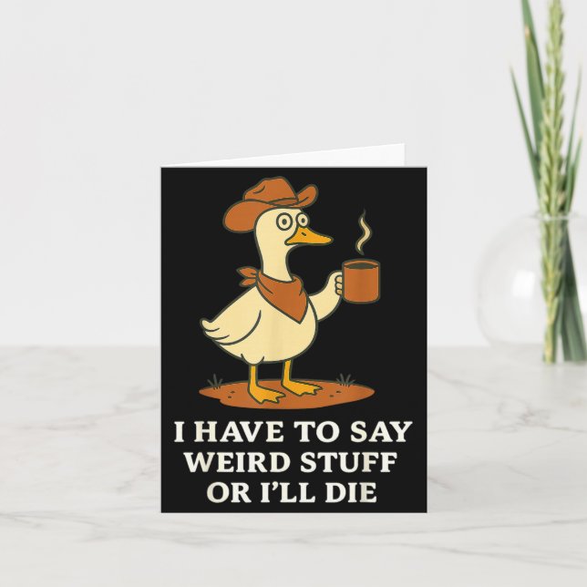 Funny Cowboy Goose Saying Weird Stuff Meme Humor Q Card (Front)